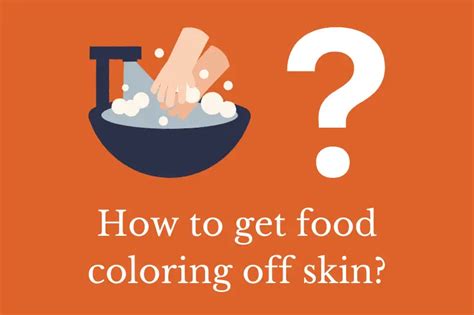 How to Get Food Dye Off Skin: A Comprehensive Guide to Stubborn Stains and Unexpected Solutions